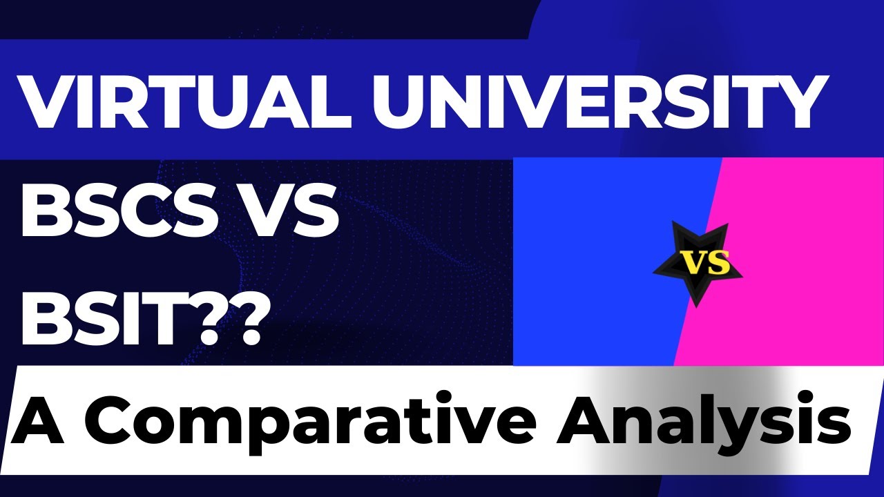 Virtual University BSCS vs BSIT [A Comparative Analysis]