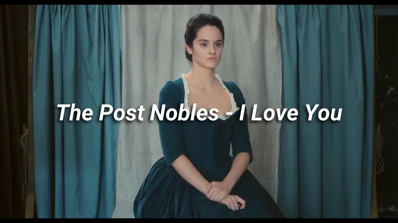 The Post Nobles - I Love You (Lyrics) (Portrait of a Lady on Fire)