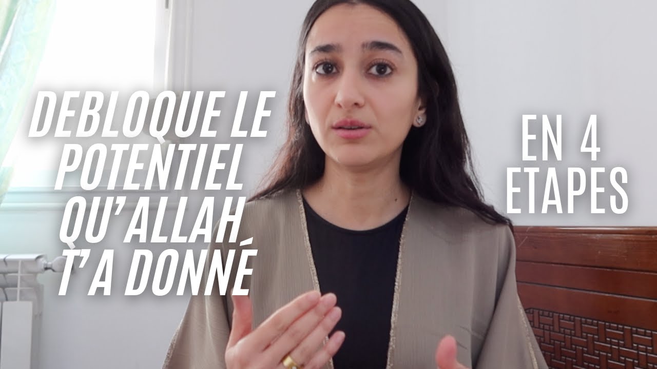 Débloque Le Potentiel qu'Allah T'a Donné