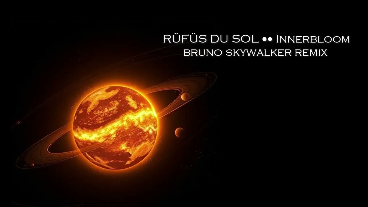 RÜFÜS DU SOL ●● Innerbloom BRUNO SKYWALKER REMIX