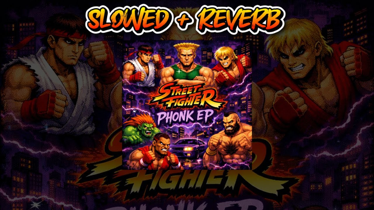 Street Fighter Phonk EP (Slowed + Reverb)