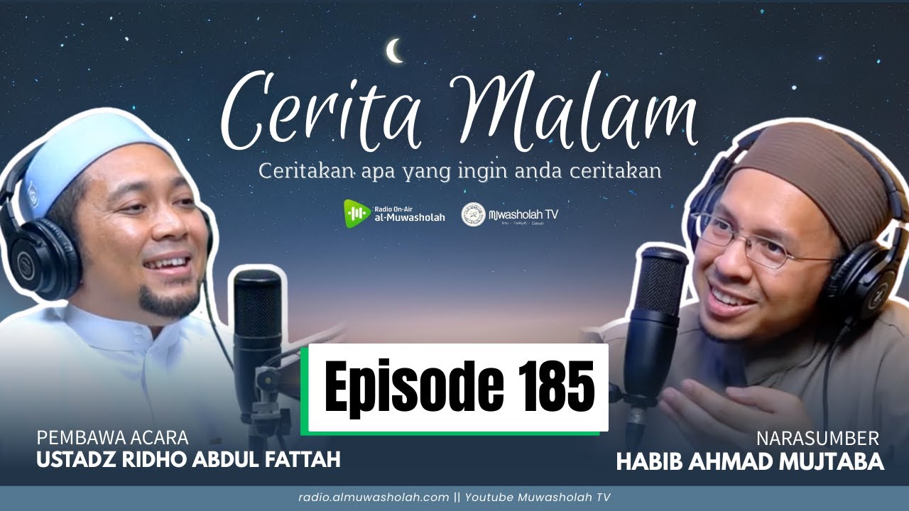🔴 (LIVE) CERITA MALAM EPISODE 185 || Habib Ahmad Mujtaba bin Shahab & Ustadz Ridho Abdul Fattah
