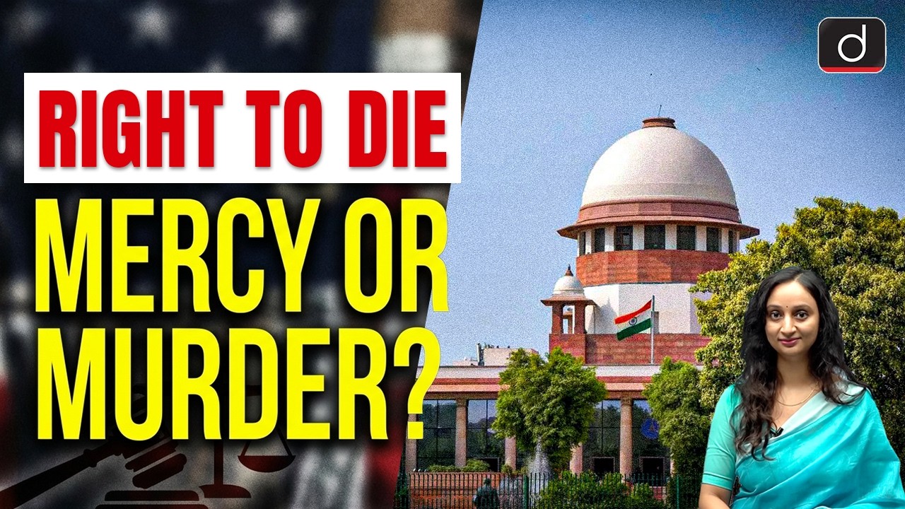 Right to Die with Dignity Explained | Passive Euthanasia | Latest Update | Drishti IAS English