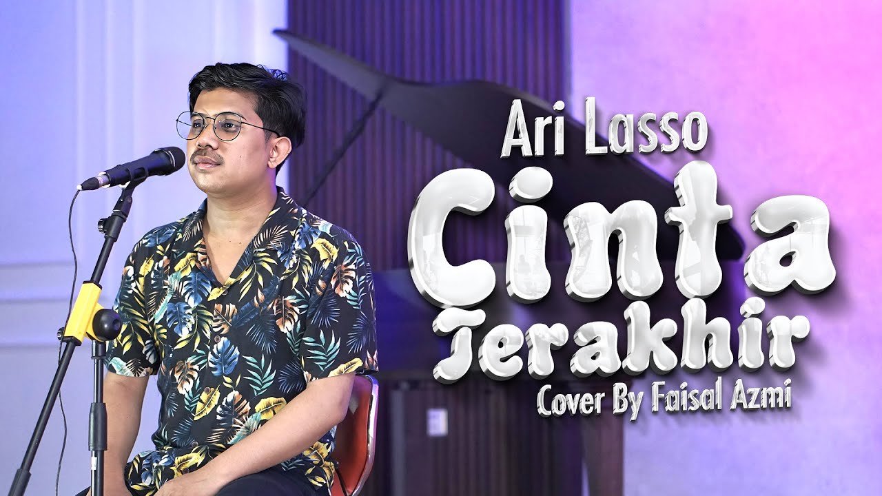 Cinta Terakhir - Ari Lasso Cover By Faisal Azmi