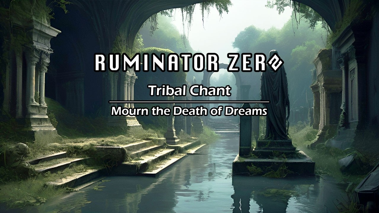 Tribal Chant • Mourn the Death of Dreams by Ruminator Zero
