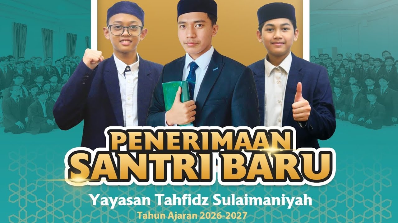 Telah dibuka penerimaan santri baru Yayasan Tahfidz Sulaimaniyah TA 2026-2007