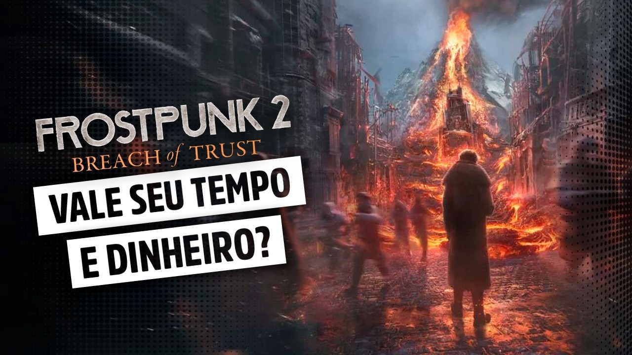 Frostpunk 2 Breach of Trust! NOVA DLC agora com Vulc&otilde;es e Guerras! An&aacute;lise / Vale a pena?