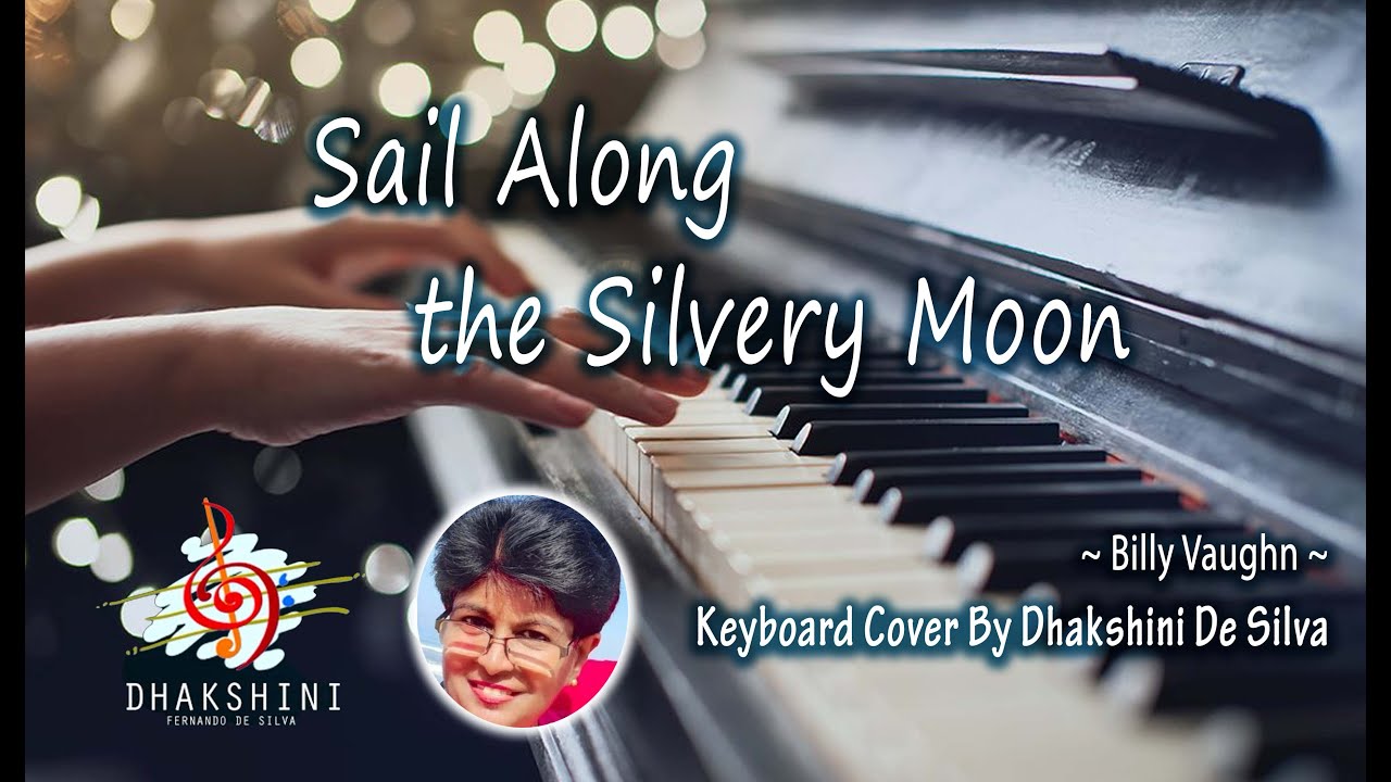 Sail Along the Silvery Moon By Billy Vaughn | Keyboard Cover By Dhakshini De Silva