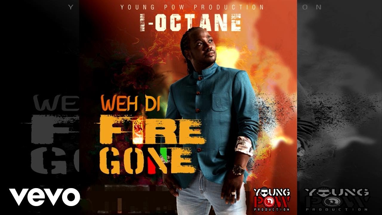 I-Octane - Weh Di Fire Gone (Official Audio)
