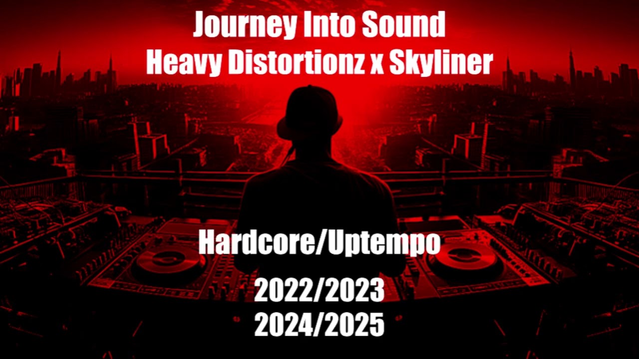 Journey Into Sound 🎶 Heavy Distortionz x Skyliner 🔥 Recap 💽 2022 Till 2025 🔊 Hardcore/Uptempo 💣