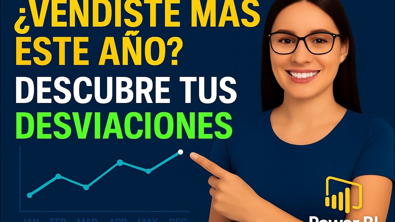 ¿Vendiste más este año? Descubre tus desviaciones con Power BI