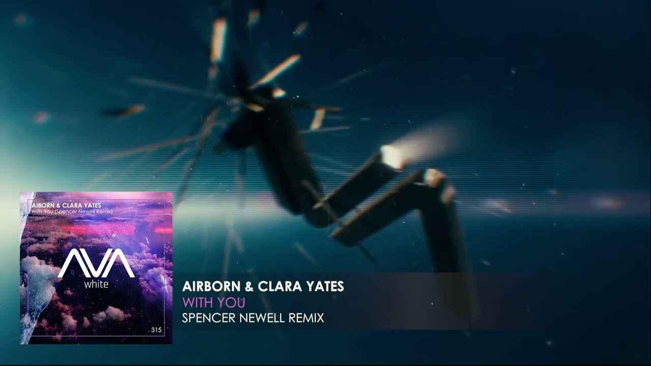 Airborn & Clara Yates - With You (Spencer Newell Remix)