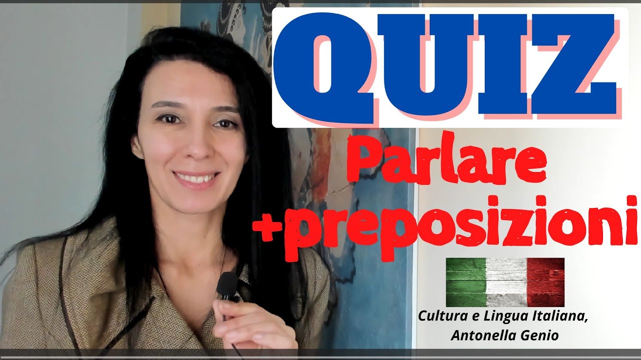 QUIZ Parlare + preposizioni