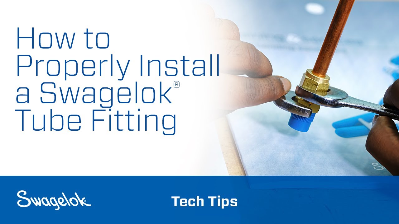How to Properly Install a Swagelok&reg; Tube Fitting