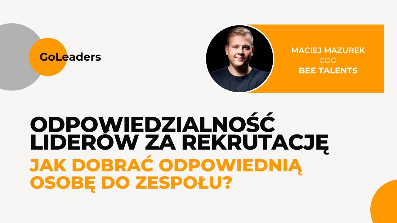 Odpowiedzialność liderów za rekrutację–jak wybrać odpowiednią osobę do zespołu |WEBINAR z BeeTalents
