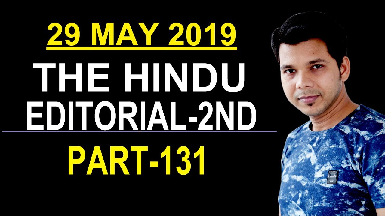 29 MAY 2019 THE HINDU EDITORIAL- 2ND (PART -131)