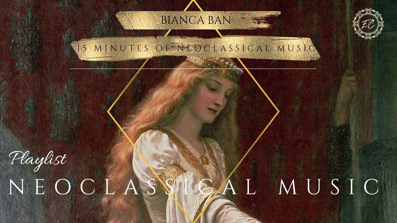 📔 15 MINUTES OF NEOCLASSICAL MUSIC : 「CLASSICAL ACADEMIA / PLAYLIST」: @BiancaBan
