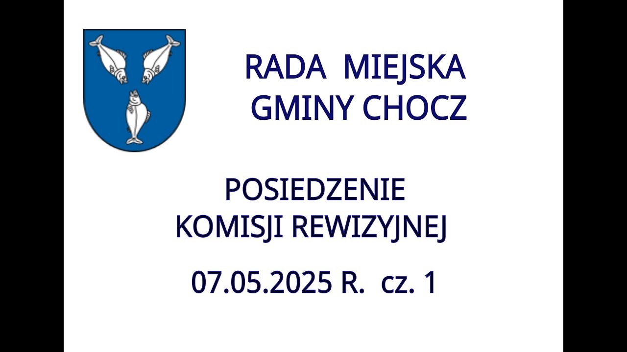 Komisja Rewizyjna RMG Chocz - 07.05.2025 r.  cz. 1