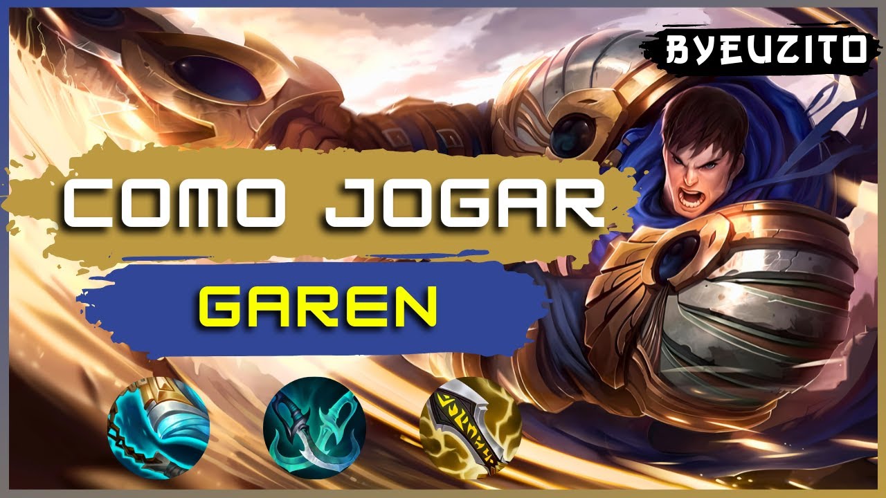 COMO JOGAR DE GAREN TOP [ATUALIZADO] | League of Legends