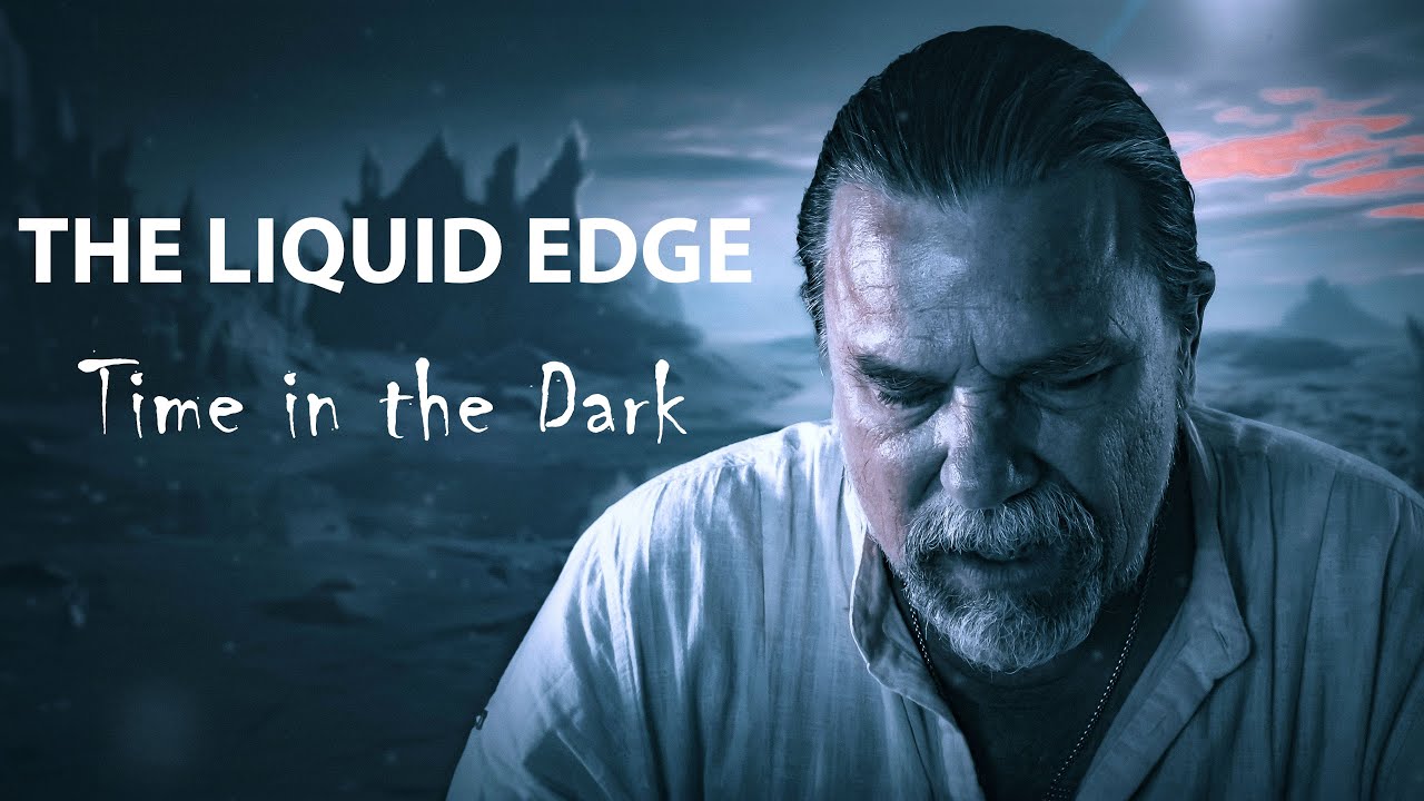 The Liquid Edge - Time in the Dark ( Original )