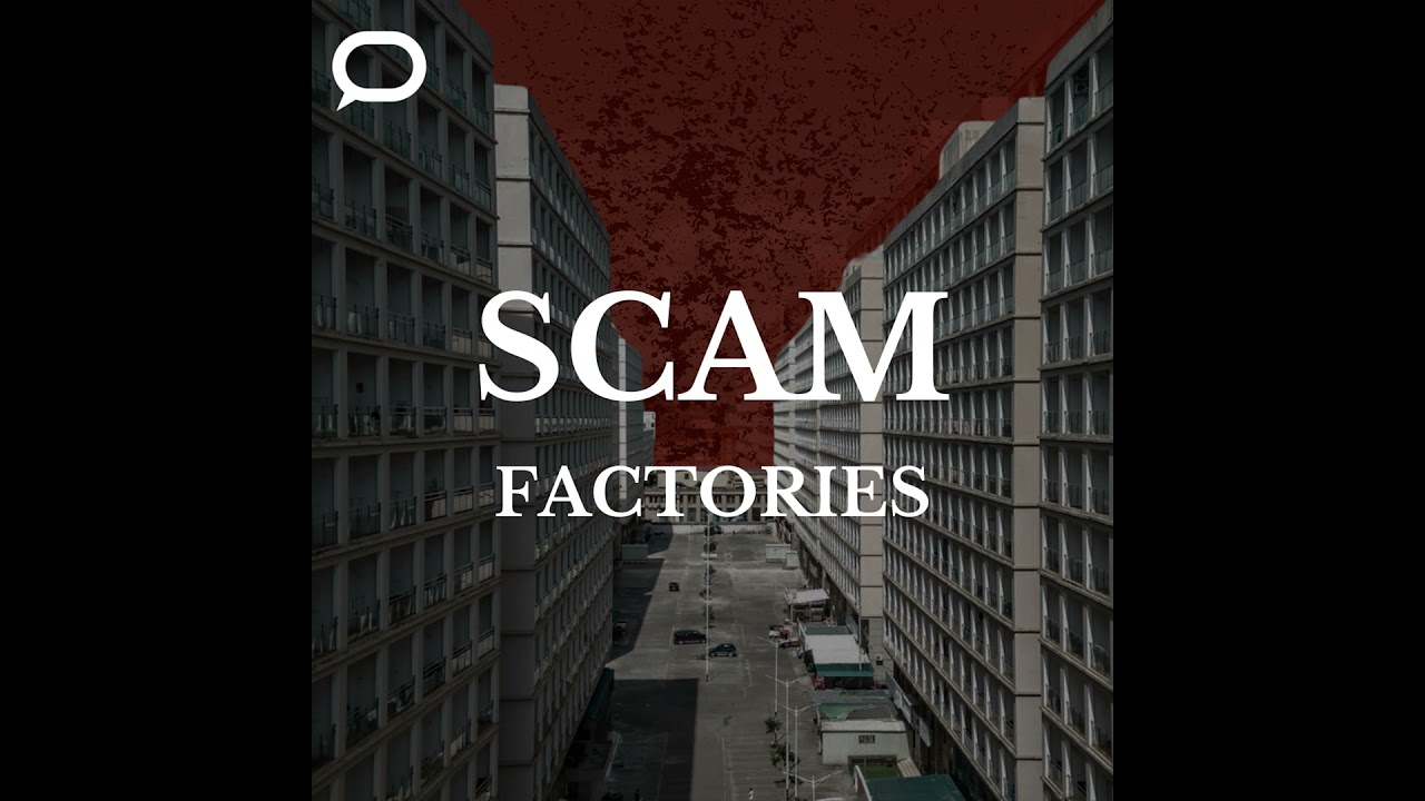 Scam Factories Ep 2: Inside the operation