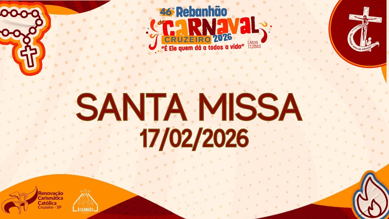 4º Dia - Santa Missa Rebanhão Cruzeiro 2026 - 17/02/2026