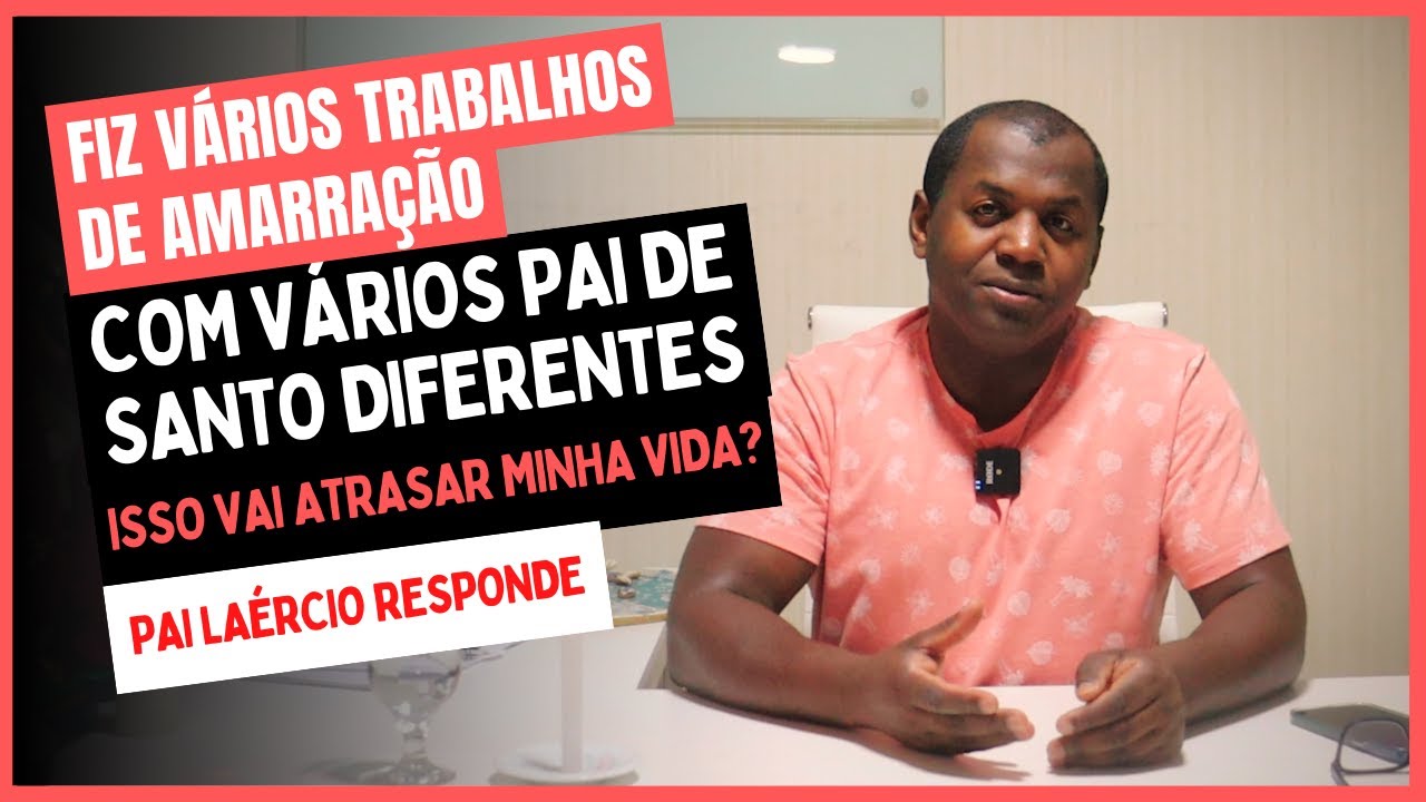 Fiz vários trabalhos com pais de santo diferentes. Isso atrasa minha vida? Pai Laércio responde
