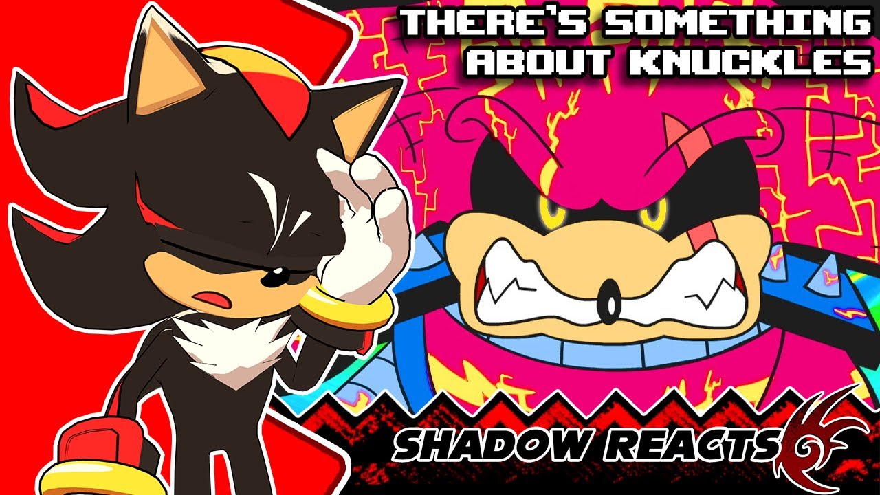 Shadow REACTS To There's Something About Knuckles Saga