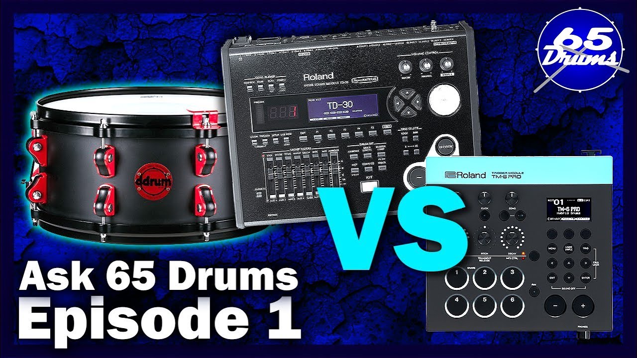 Should I Buy A TD30 Module Or TM6? (Ask 65 Drums: Episode 1)