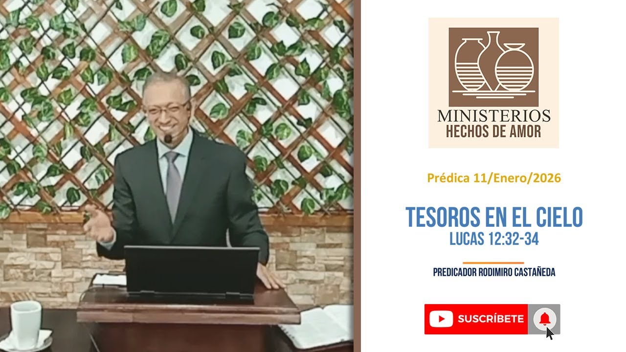 Tesoros en el Cielo - Lucas 12:32-34 - Prédica 11/01/2026