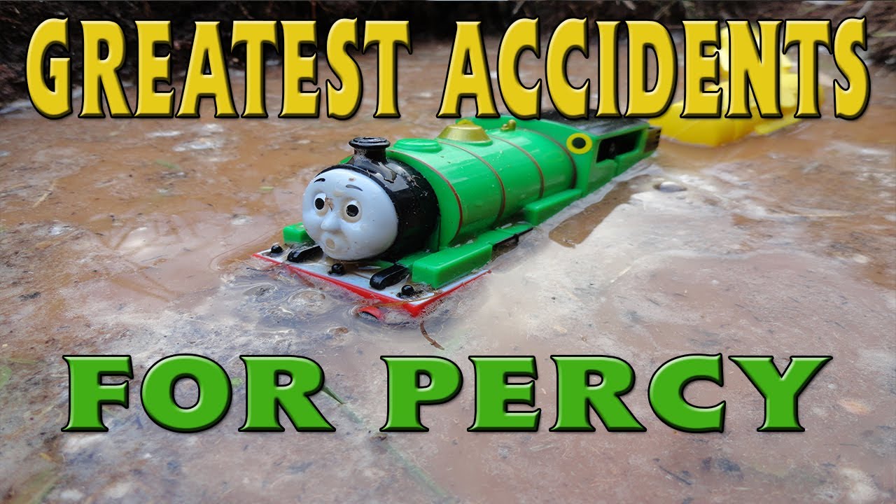 Greatest Tomy Percy Accidents