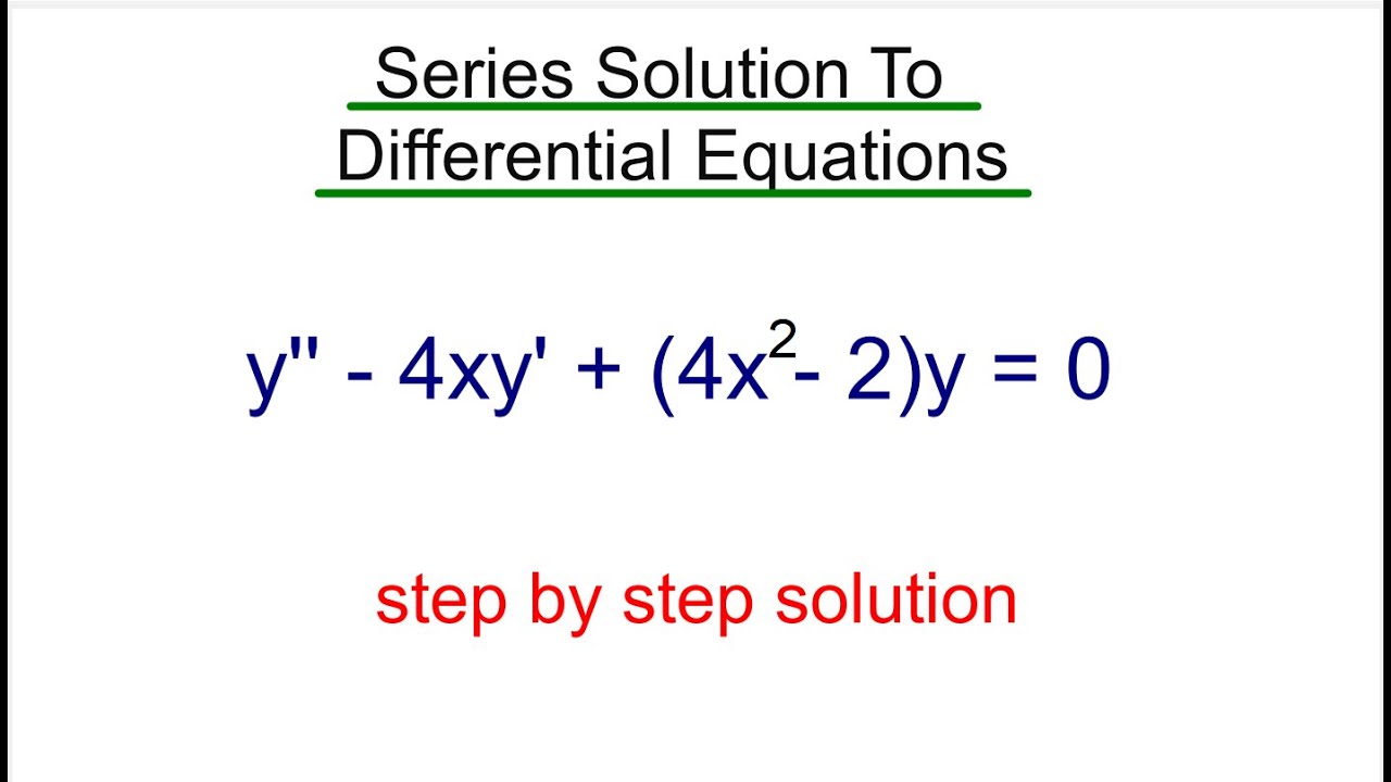 Series Solution To The Differential Equation y'' - 4xy' + (4x^2 - 2)y = 0