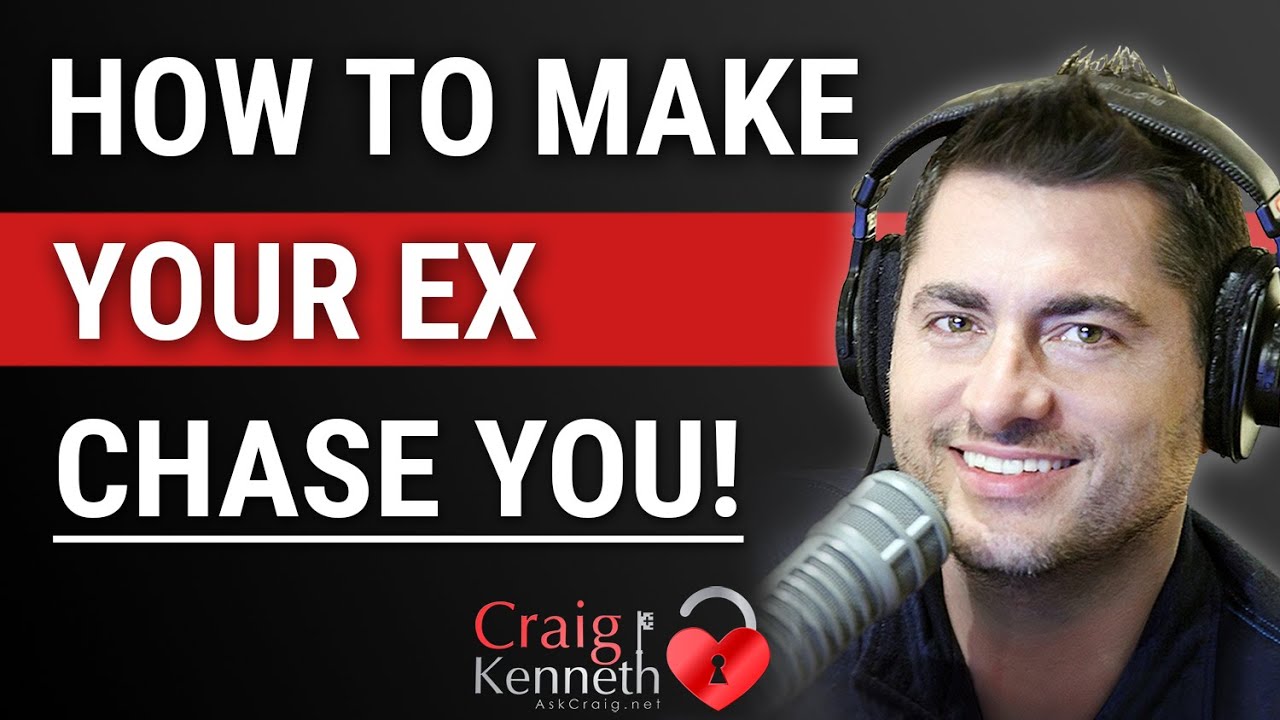 How To Make My Ex Chase Me