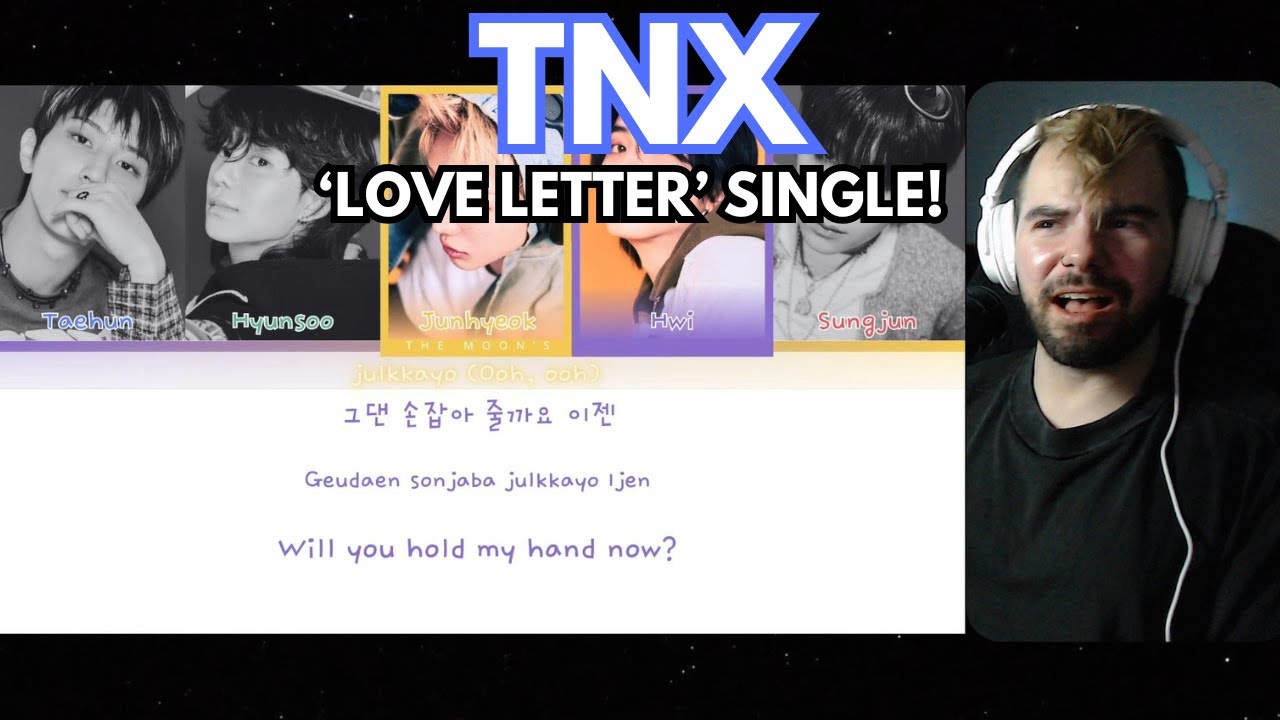TNX - 'Love Letter' Single Reaction!