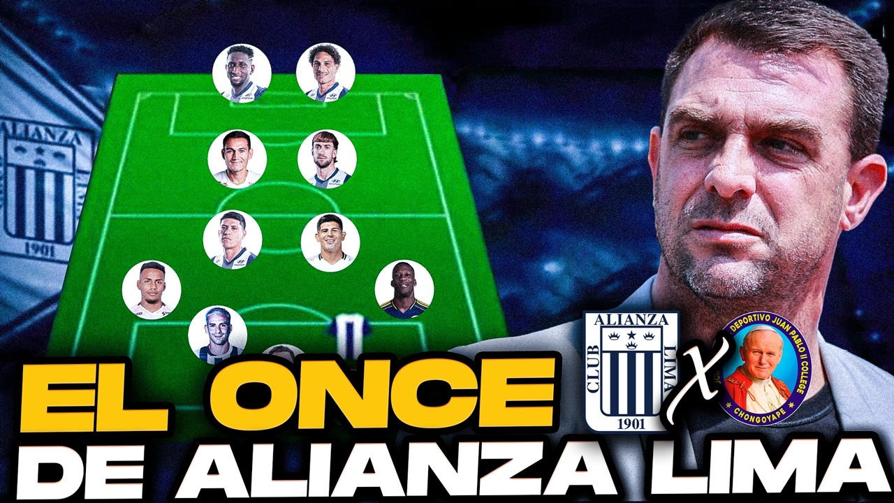 ¡ÚLTIMA HORA! Alianza Lima y su POSIBLE 11 ante Juan Pablo II