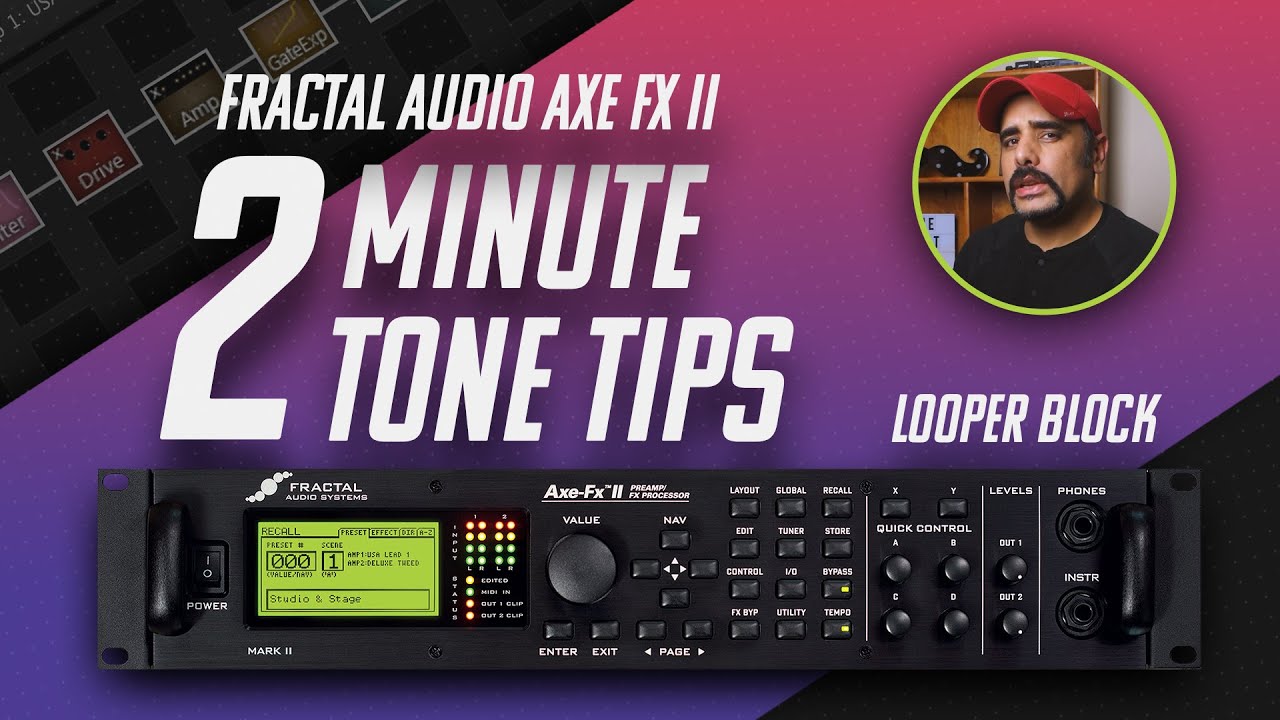 2 Minute Tone Tips | The Looper Block | Fractal Audio Axe FX II