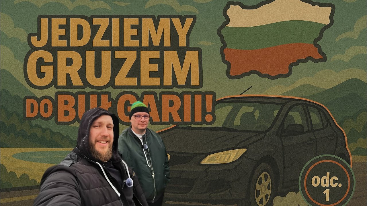Jedziemy Gruzem do Bułgarii!