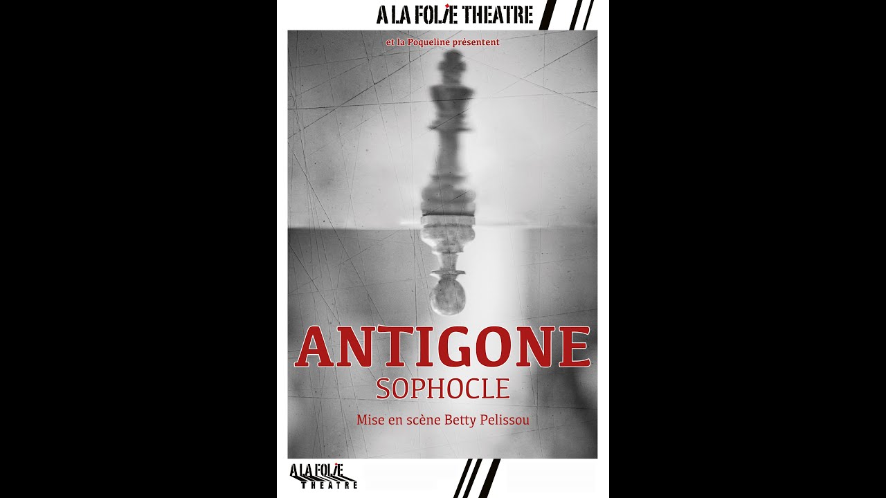 Bande annonce - Antigone - À La Folie Théâtre