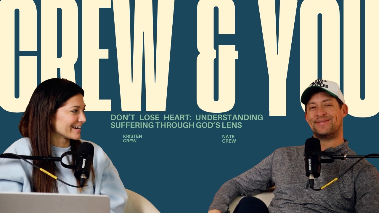 Don’t Lose Heart: Understanding Suffering Through God’s Lens
