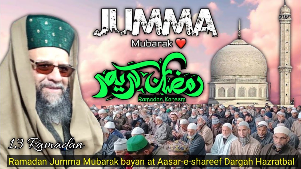 13th Ramadan Jumma Mubarak bayan / Aasar-e-shareef Dargah Hazratbal Sgr