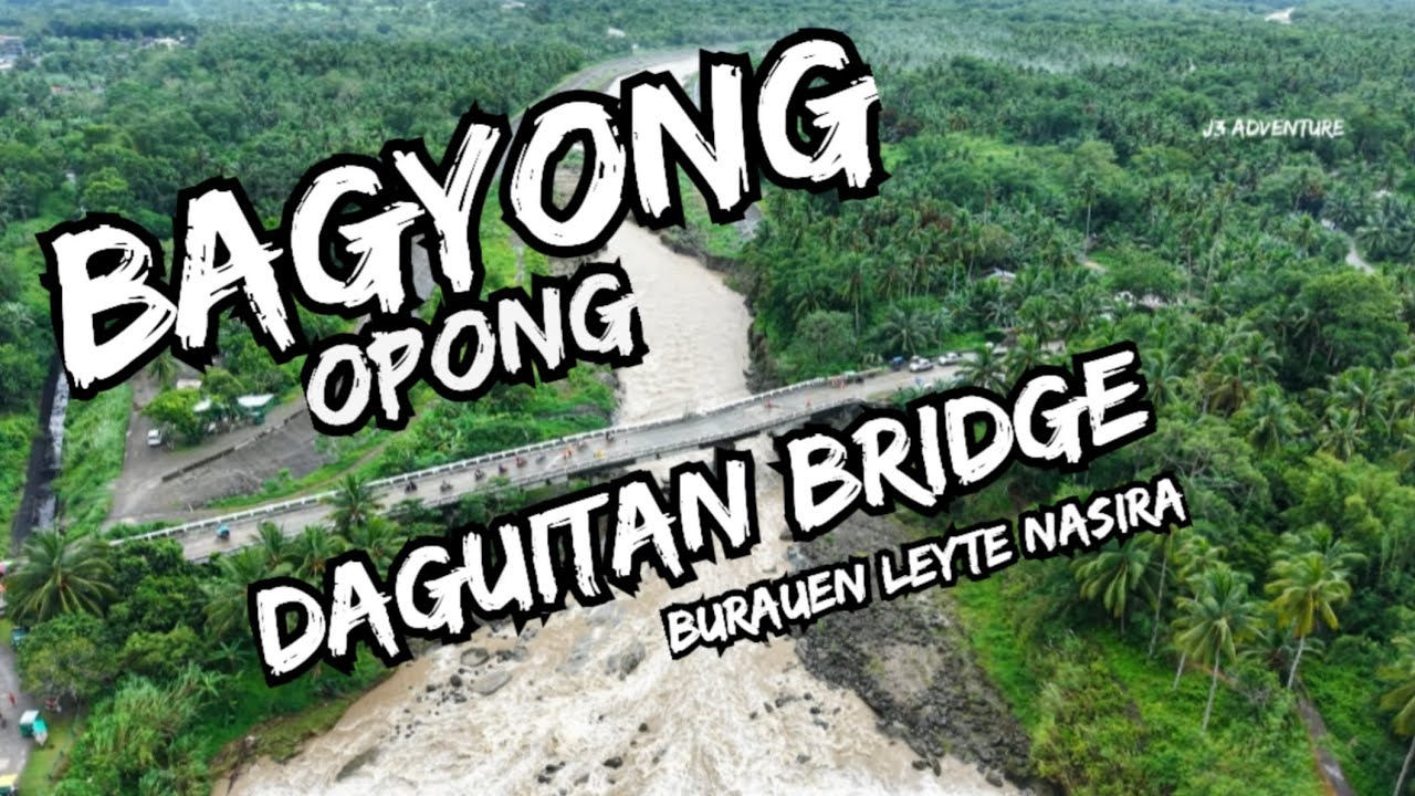 BAGYONG OPONG DAGUITAN BRIDGE BURAUEN LEYTE NASIRA