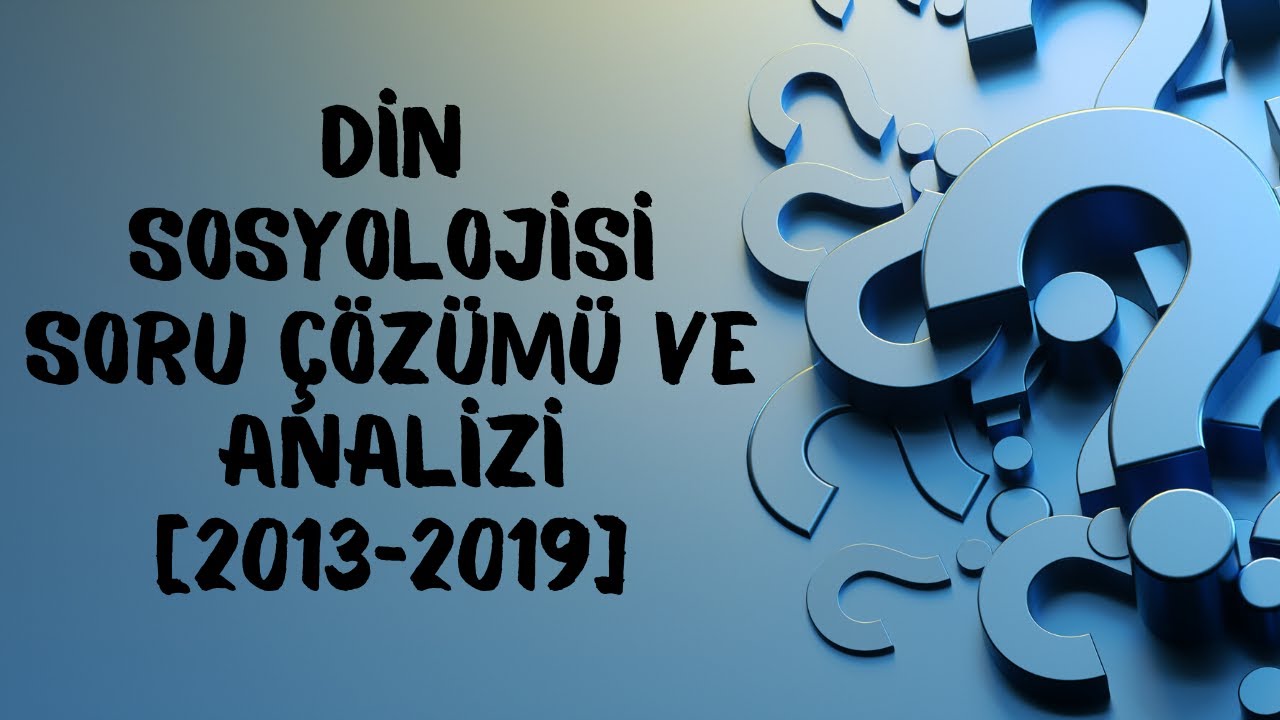 31) KPSS(ÖABT) DKAB/İHL DHBT |DİN SOSYOLOJİSİ| Soru Çözümü ve Analizi》Ahmet ŞENOL [2020]