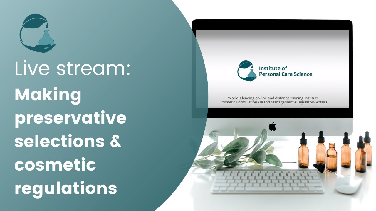 LIVE: Preservative selection and cosmetic regulation