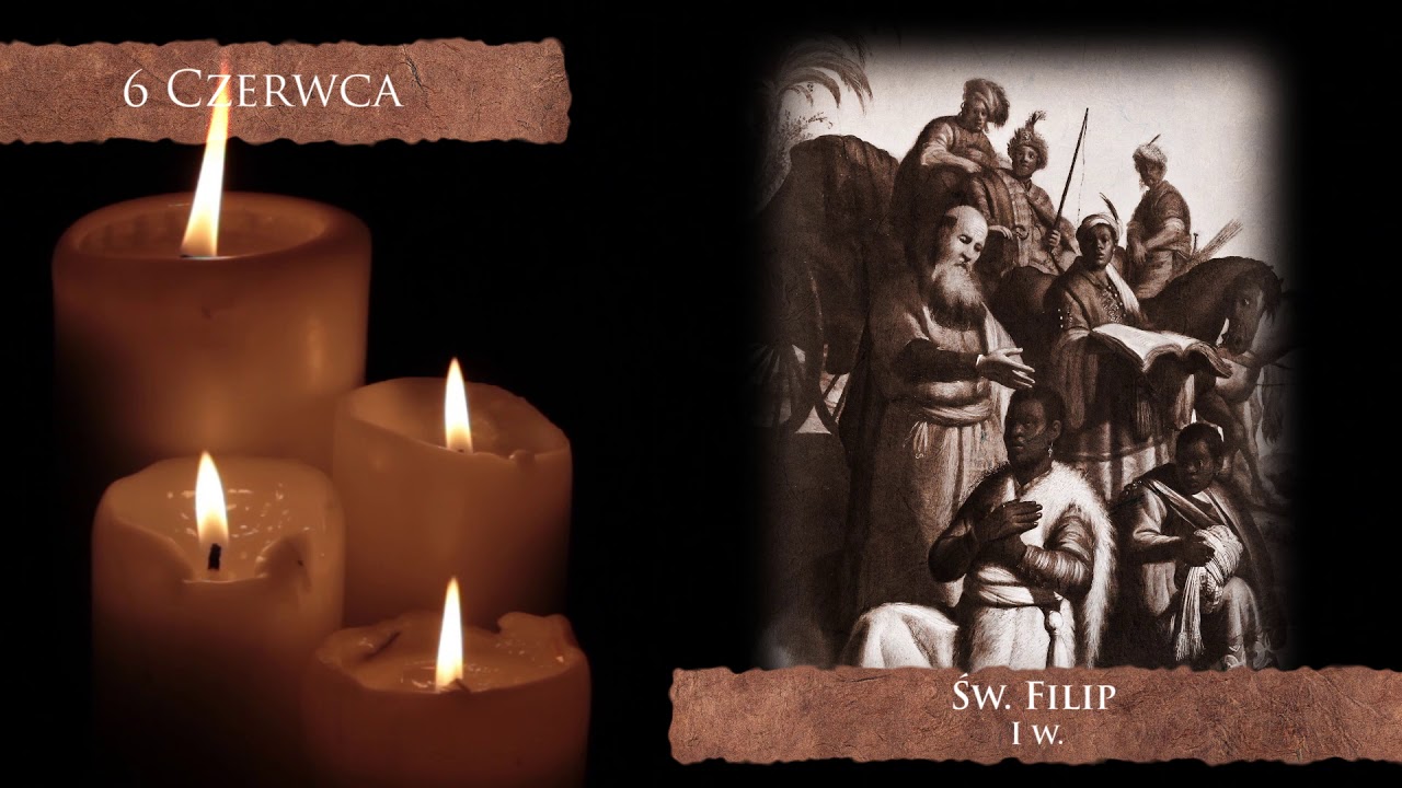 Skarby Kościoła 6 czerwca | św. Filip