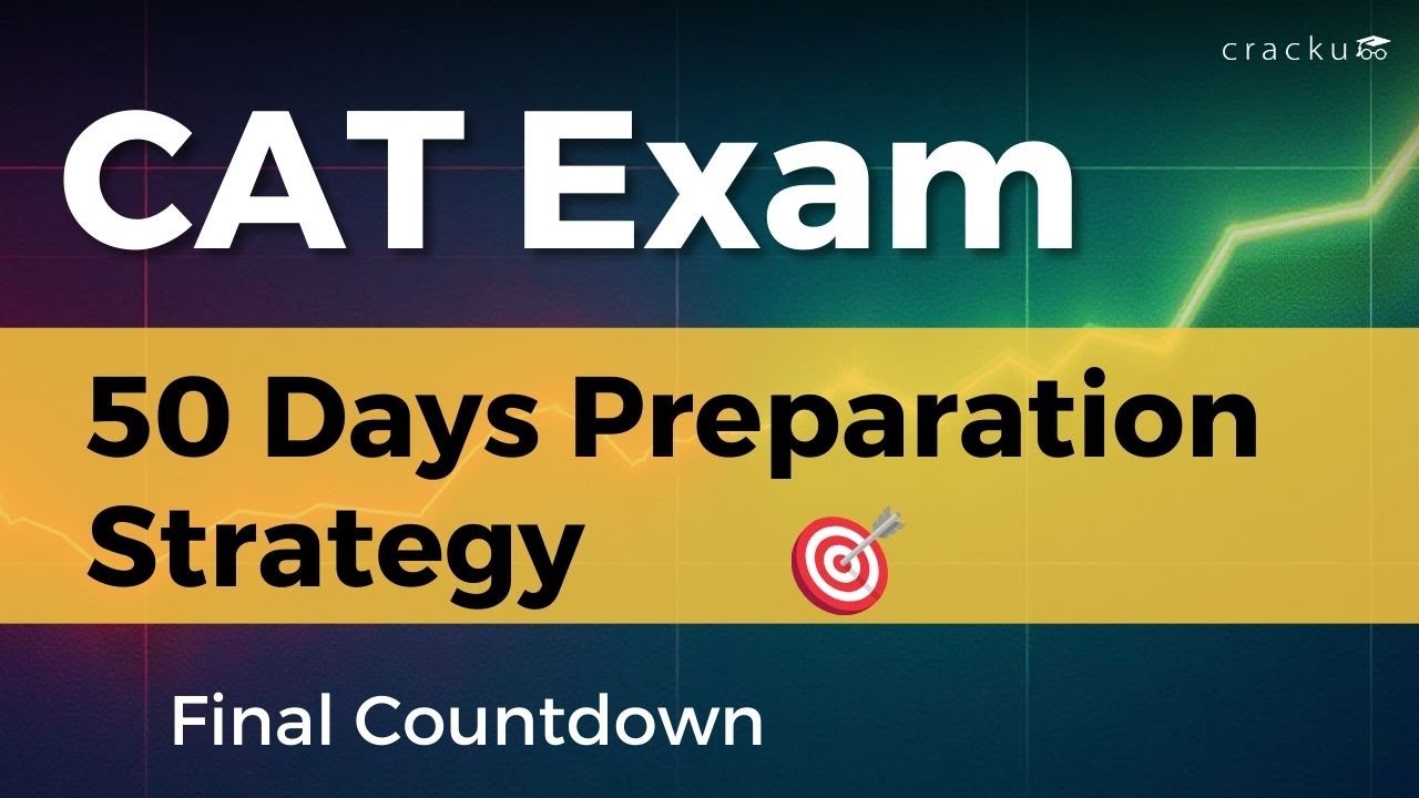 How to Prepare for CAT in 50 Days? Expert Tips & Study Plan