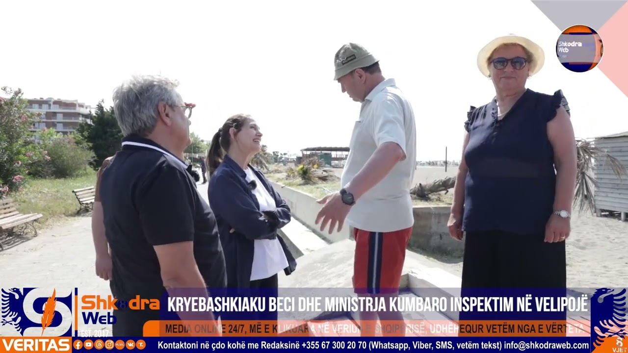 ShkodraWeb | Ndërhyrjet në zonën turistike,kryetari Beci dhe ministrja Kumbaro inspektim në Velipojë