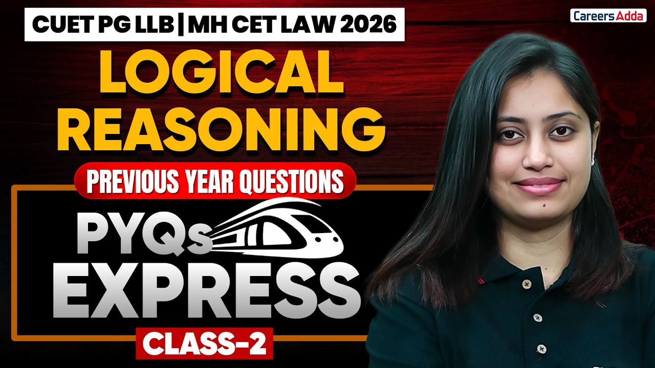 CUET PG LLB & MH CET LAW 2026 Logical Reasoning PYQs Class 2 For Law Entrance Exams | PYQs Express