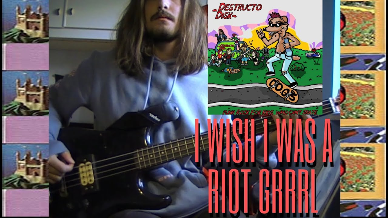 I Wish I Was A Riot Grrrl - Destructo Disk //Bass Cover + [FREE TAB]