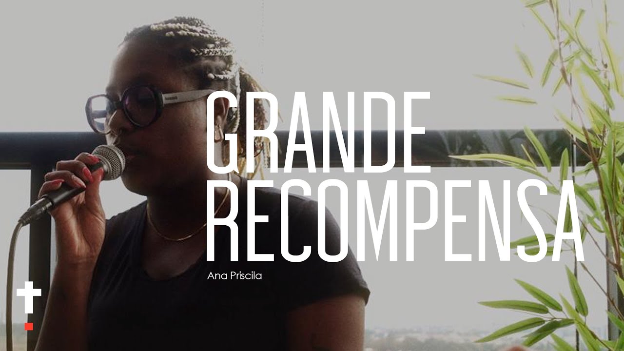 Grande Recompensa - Ana Priscila