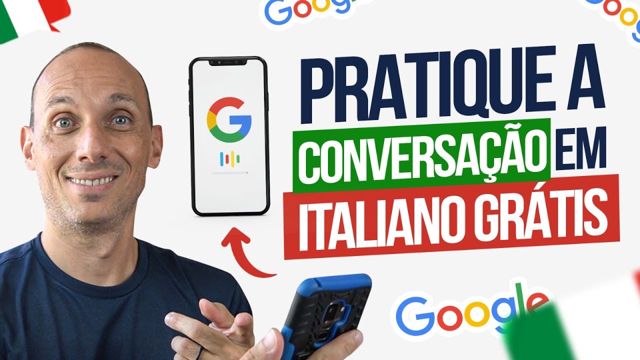 PRATIQUE A CONVERSAÇÃO EM ITALIANO COM GOOGLE I Vou Aprender Italiano